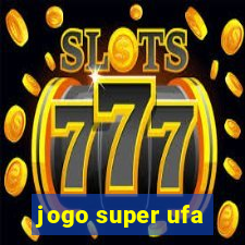 jogo super ufa